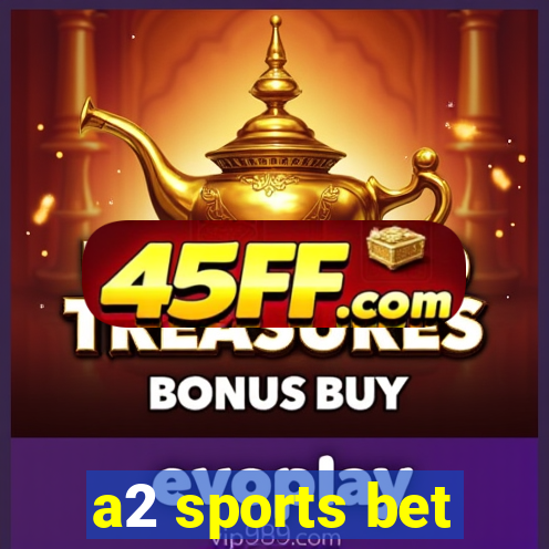 a2 sports bet
